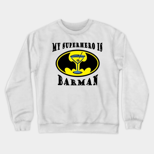 My superhero is Barman Crewneck Sweatshirt by YellowLion